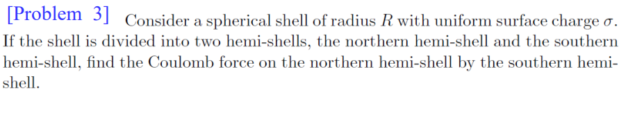 Solved [Problem 3] Consider a spherical shell of radius R | Chegg.com