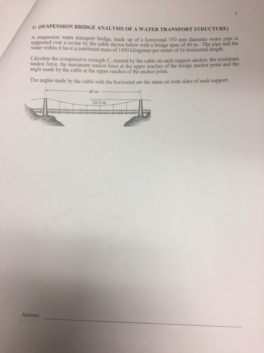 Solved 4) (SUSPENSION BRIDGE ANALYSIS OF A WATER TRANSPORT | Chegg.com