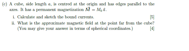 Solved (c) A cube, side length a, is centred at the origin | Chegg.com