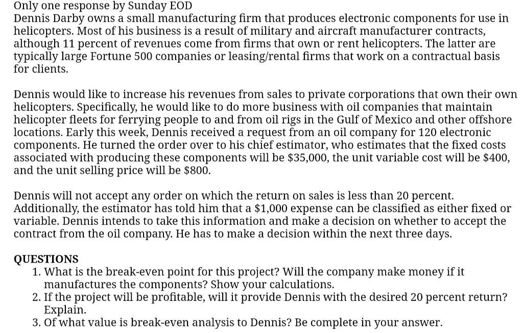 Solved Only one response by Sunday EOD Dennis Darby owns a