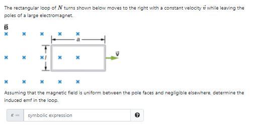 Solved The rectangular loop of N turns shown below moves to | Chegg.com