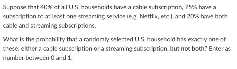 Solved Suppose That 40% Of All U.S. Households Have A Cable | Chegg.com