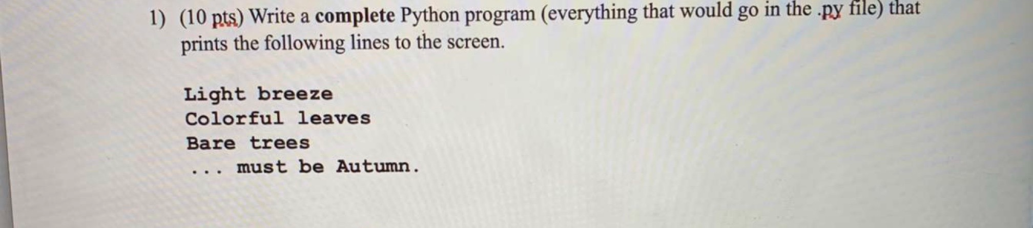 Solved 1) (10 pts) Write a complete Python program | Chegg.com