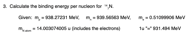 Solved 3. Calculate the binding energy per nucleon for 14,N. | Chegg.com