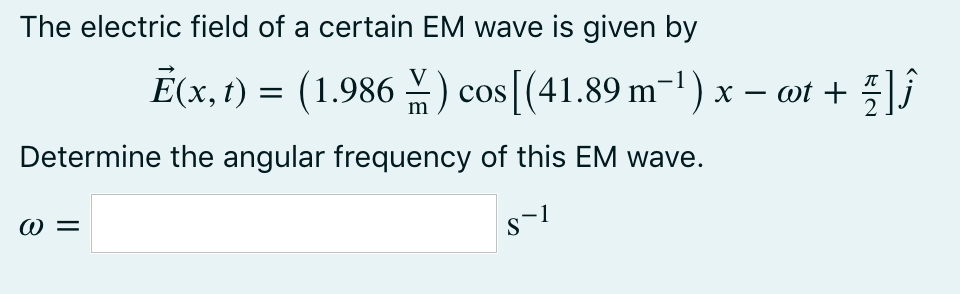 Solved The Electric Field Of A Certain Em Wave Is Given B Chegg Com