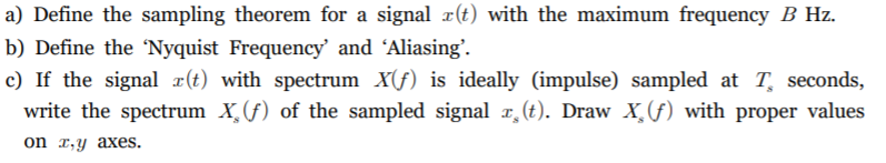 Solved a) Define the sampling theorem for a signal r(t) with | Chegg.com