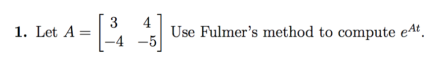 Solved 14-.] 1. Let A - Use Fulmer's method to compute eAt | Chegg.com