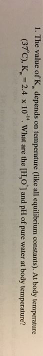 solved-the-value-of-k-w-depends-on-temperature-like-all-chegg