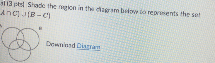 Solved a) (3 pts) Shade the region in the diagram below to | Chegg.com