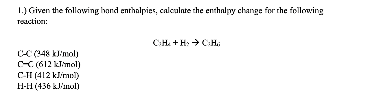 Solved 1. Given the following bond enthalpies calculate Chegg