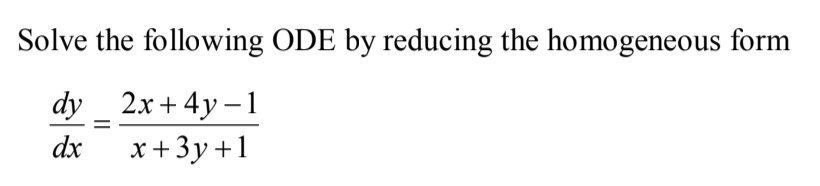 Solved Solve the following ODE by reducing the homogeneous | Chegg.com