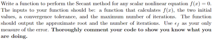 Solved Write a function to perform the Secant method for any | Chegg.com