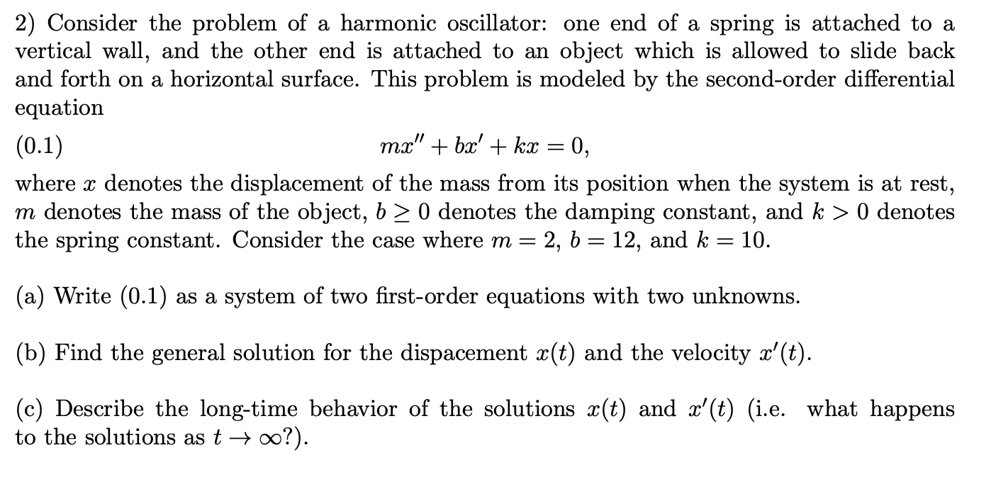 Solved 2) Consider The Problem Of A Harmonic Oscillator: One | Chegg.com