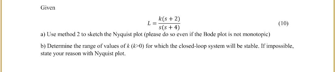 Solved Given L=s(s+4)k(s+2) a) Use method 2 to sketch the | Chegg.com