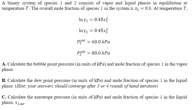 Solved A Binary System Of Species 1 And 2 Consists Of Vapor | Chegg.com