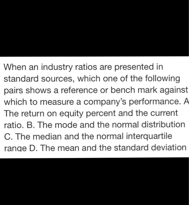 Solved When an industry ratios are presented in standard