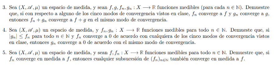 3. Sea \( (X, \mathscr{A}, \mu) \) un espacio de medida, y sean \( f, g, f_{n}, g_{n}: X \longrightarrow \mathbb{R} \) funcio