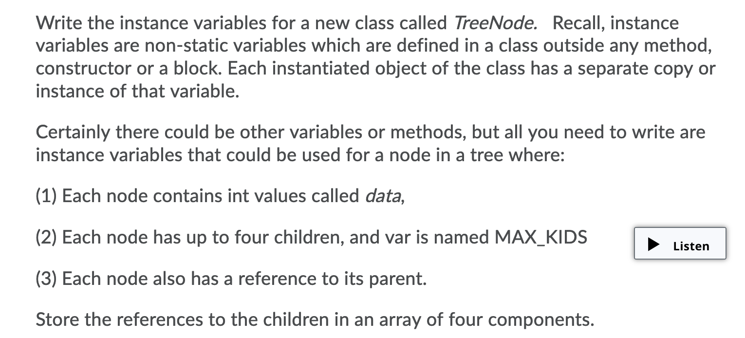Solved Write the instance variables for a new class called | Chegg.com