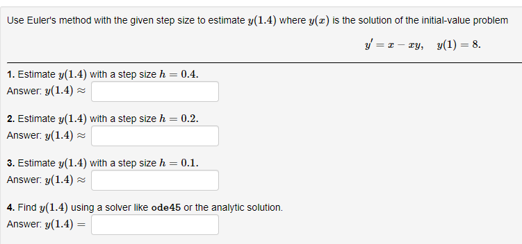 Solved Use Euler's method with the given step size to | Chegg.com