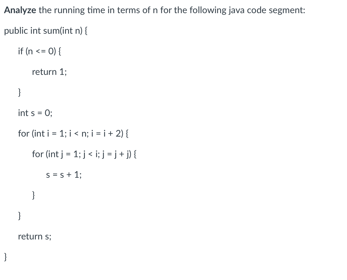 Solved Analyze the running time in terms of n for the | Chegg.com
