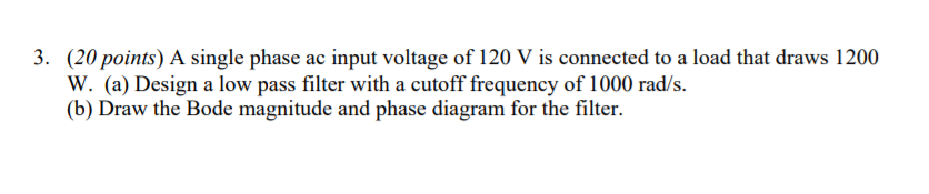 Solved 3. (20 points) A single phase ac input voltage of 120 | Chegg.com