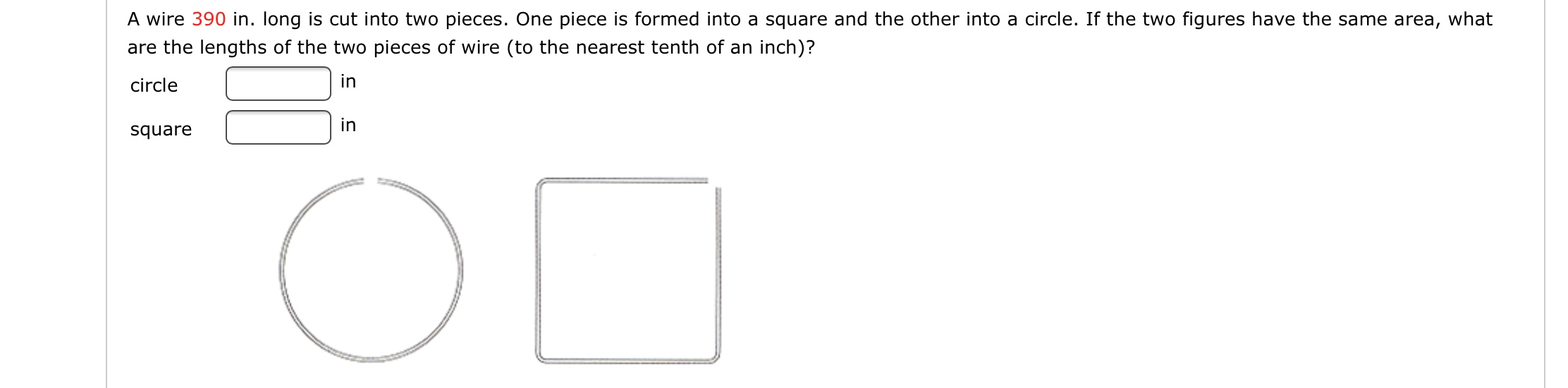 Solved A Wire 390 In Long Is Cut Into Two Pieces One Pi Chegg Com