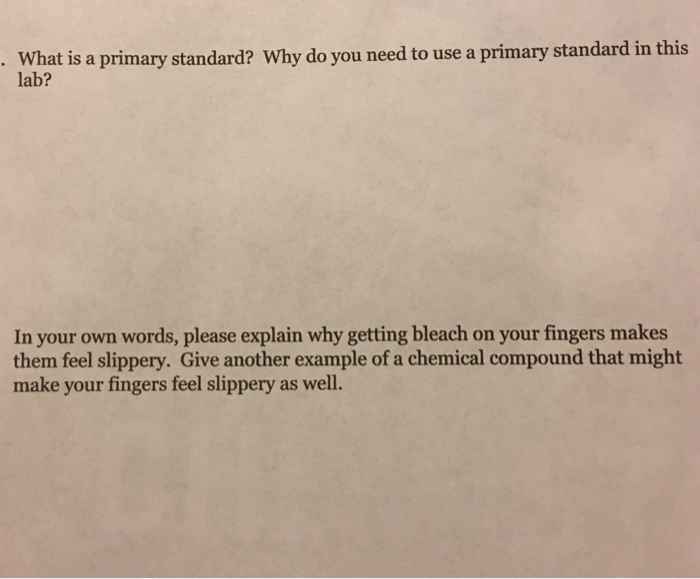Solved What Is A Primary Standard Why Do You Need To Use A Chegg