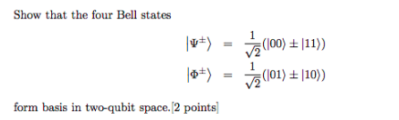Solved Show that the four Bell states |x+) = (100) + |111) | Chegg.com