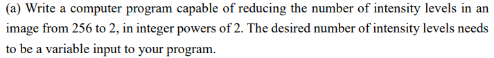 Solved (a) Write a computer program capable of reducing the | Chegg.com