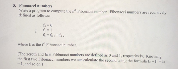 Solved 5. Finonacci numbers Write a program to compute the | Chegg.com