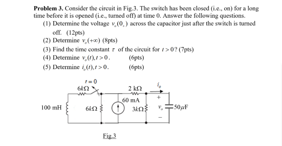 Solved Problem 3. Consider the circuit in Fig.3. The switch | Chegg.com
