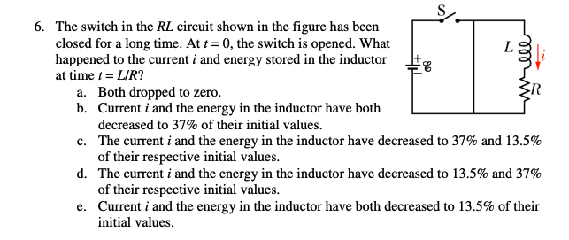 Solved 6. The switch in the RL circuit shown in the figure | Chegg.com