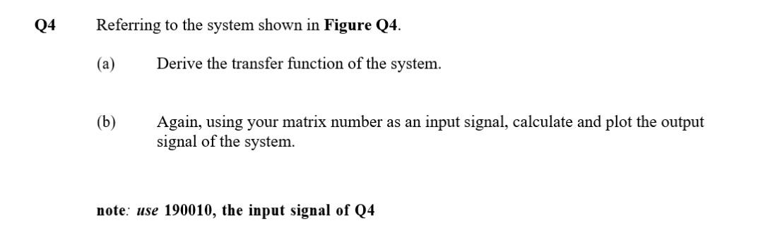 Solved Q4 Referring to the system shown in Figure Q4. (a) | Chegg.com