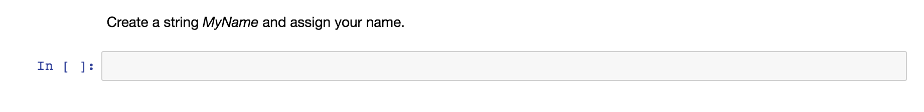 Solved Create a string MyName and assign your name. In [ ]: | Chegg.com