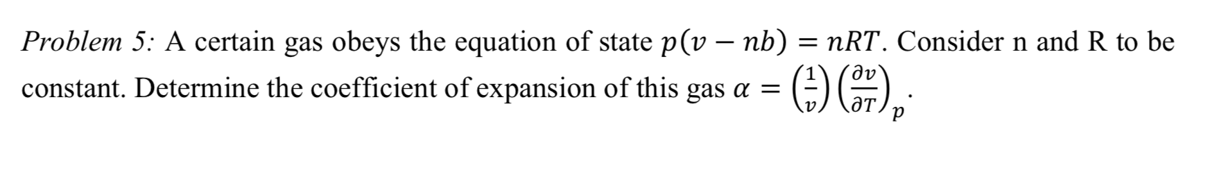 Solved Problem 5: A certain gas obeys the equation of state | Chegg.com