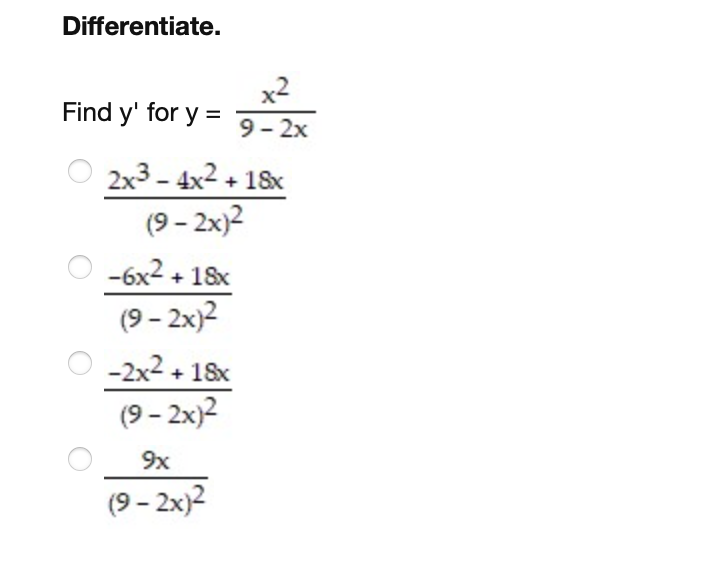 Solved Differentiate. x2 Find y' for y= 9- 2x 2x3 - 4x2 + | Chegg.com