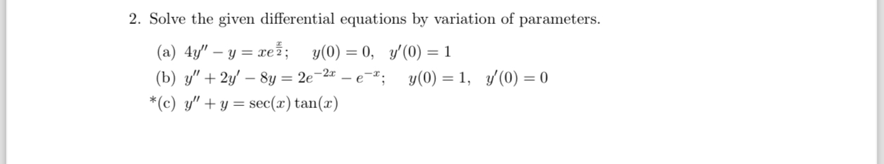 Solved 2. Solve the given differential equations by | Chegg.com