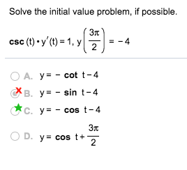 Solved Solve the initial value problem, if possible. csc (t) | Chegg.com