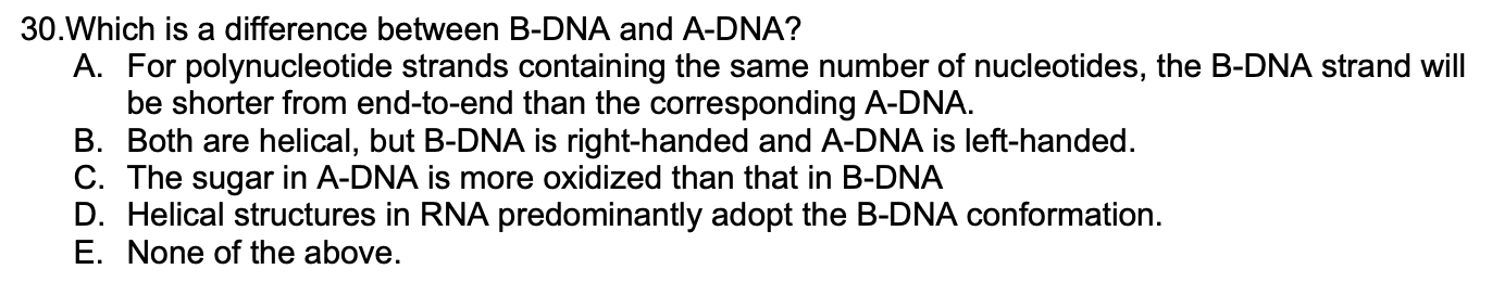 Solved 30.Which is a difference between B-DNA and A-DNA? A. | Chegg.com