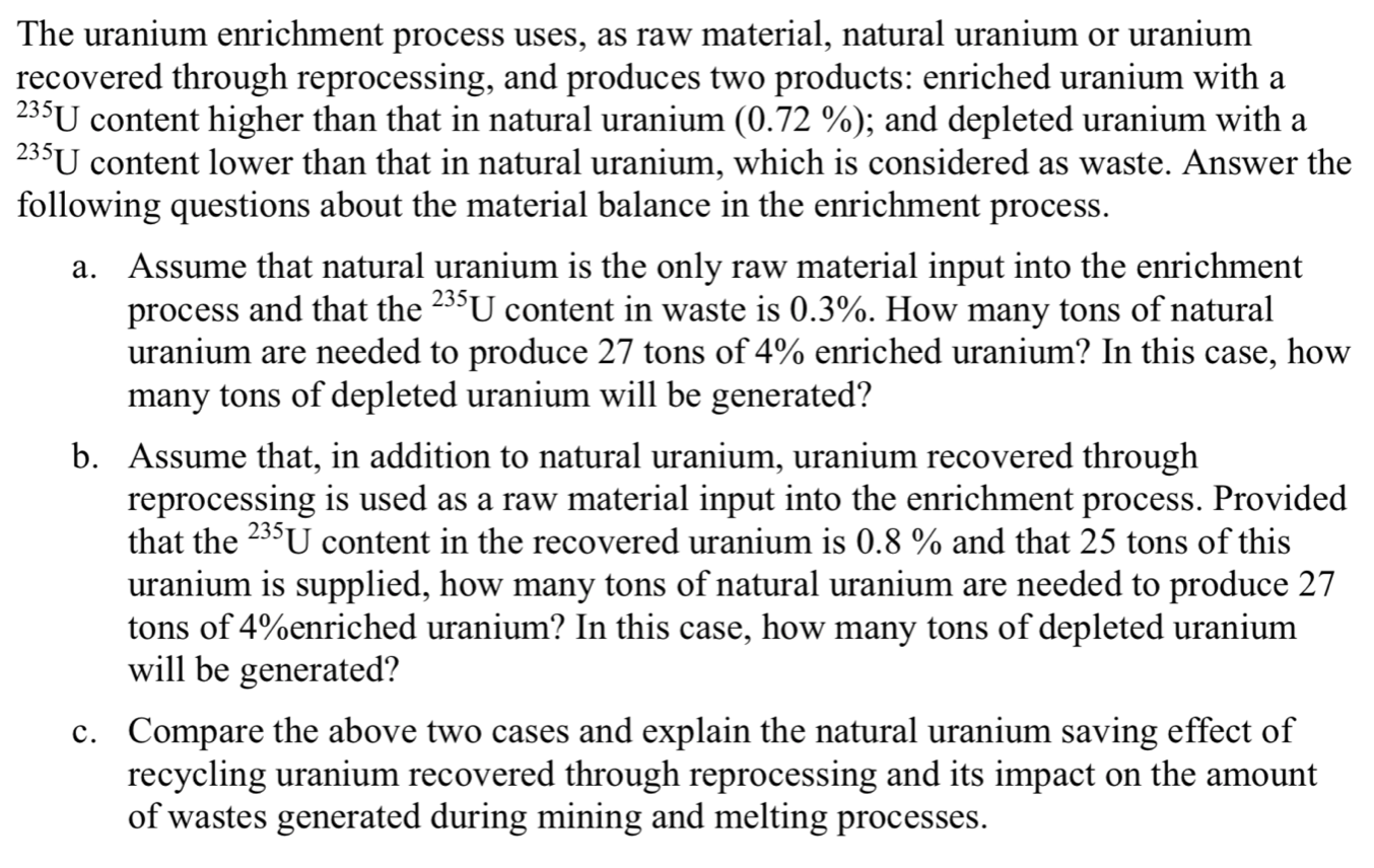 Solved The uranium enrichment process uses, as raw material,