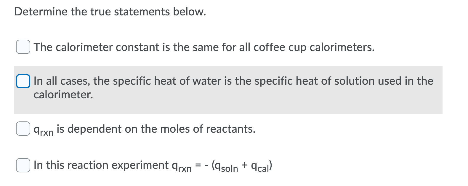 Solved Determine the true statements below. The calorimeter | Chegg.com