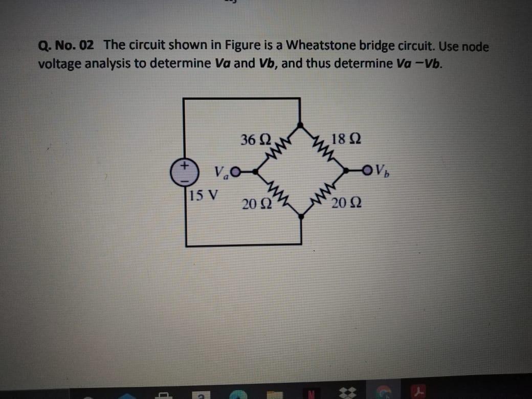 Solved Q. No. 02 The circuit shown in Figure is a Wheatstone | Chegg.com