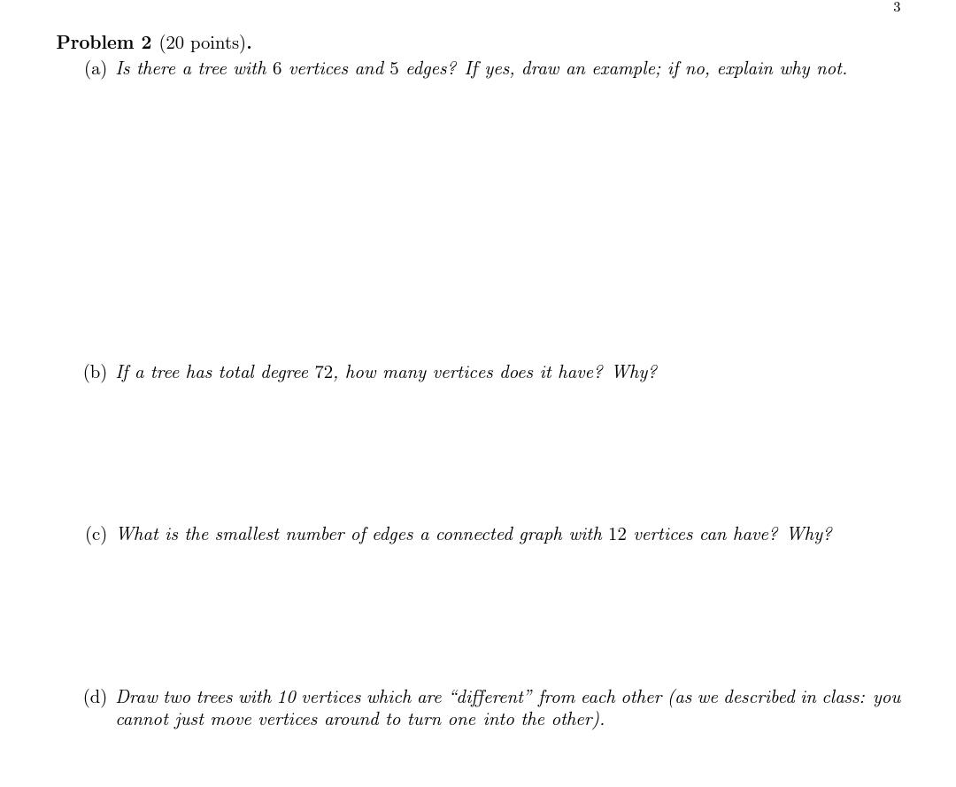 Solved 3 Problem 2 (20 points). (a) Is there a tree with 6 | Chegg.com