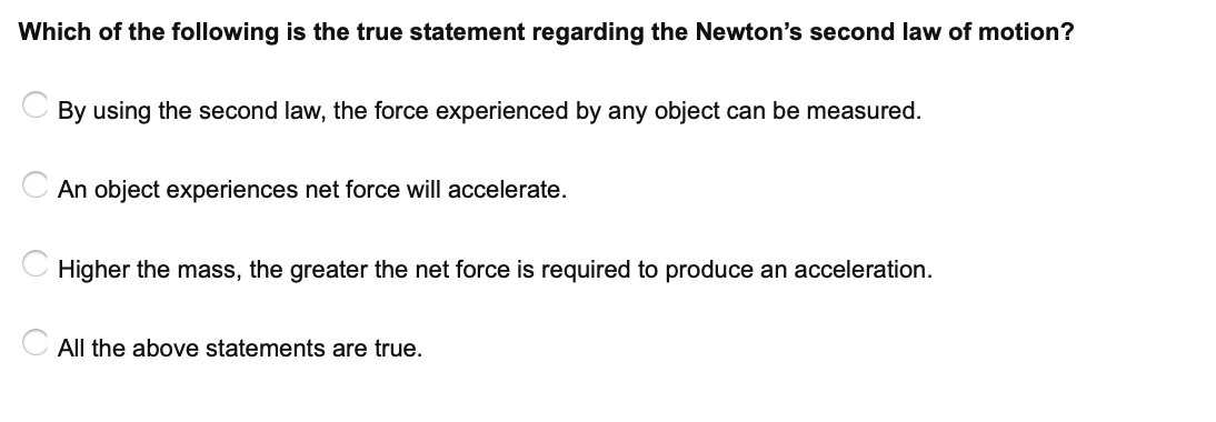 which of the following is a true statement about newton's second law