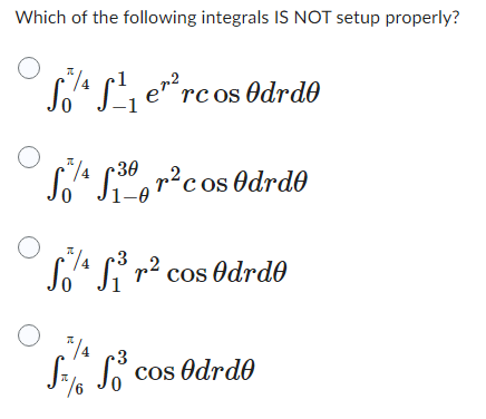 Solved Which of the following integrals IS NOT setup | Chegg.com