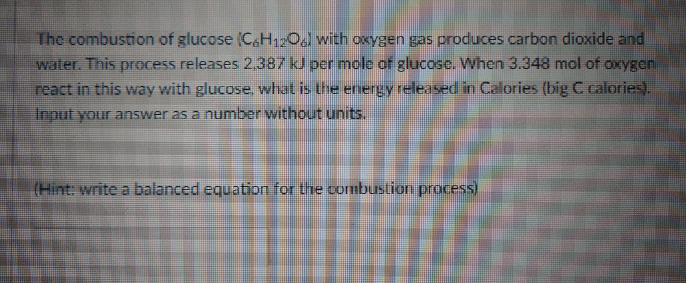 Solved The Combustion Of Glucose (C6H120.) With Oxygen Ga