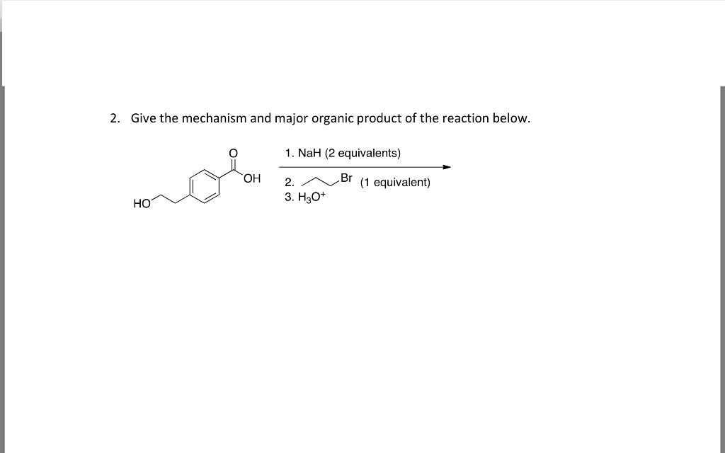 Solved 2. Give the mechanism and major organic product of | Chegg.com