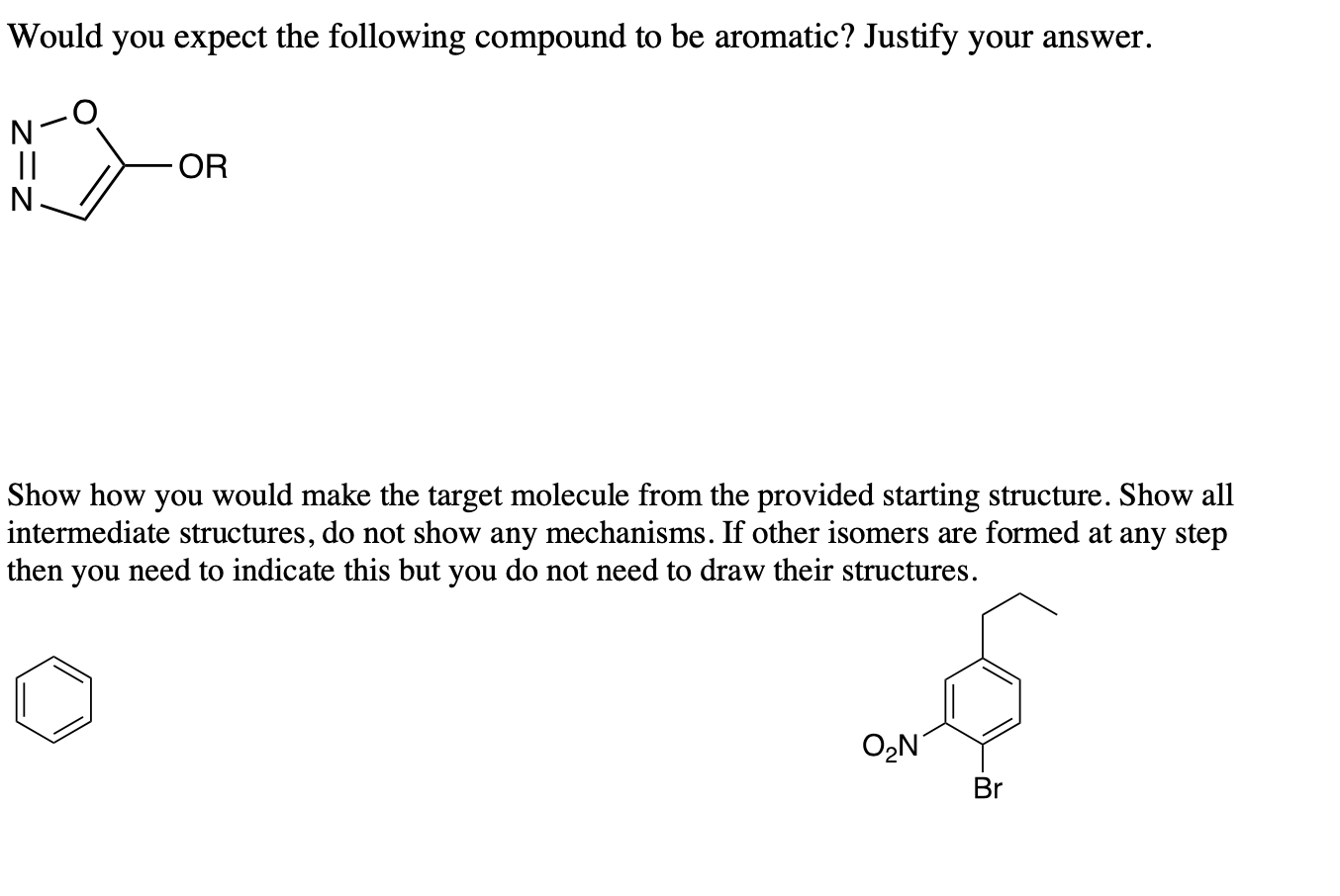 Solved Would you expect the following compound to be | Chegg.com