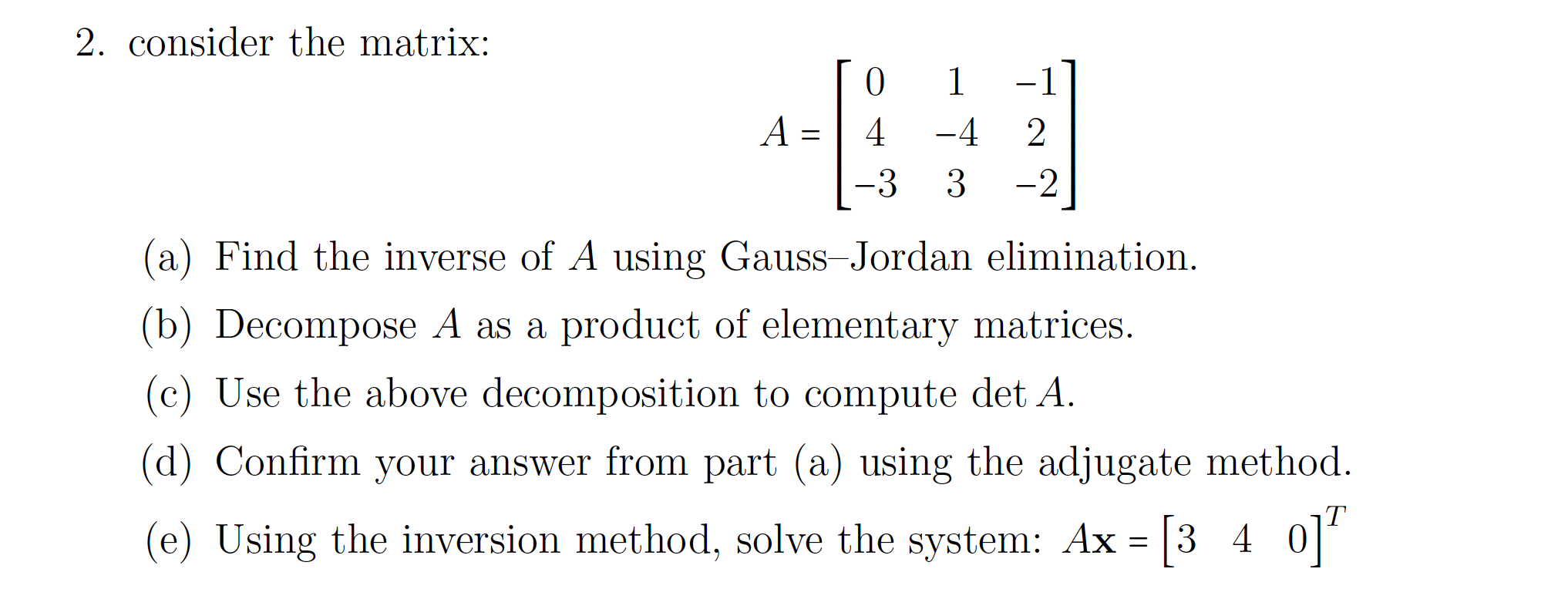 Solved 2 Consider The Matrix 0 1 A 4 3 4 3 1 2 2 Chegg Com