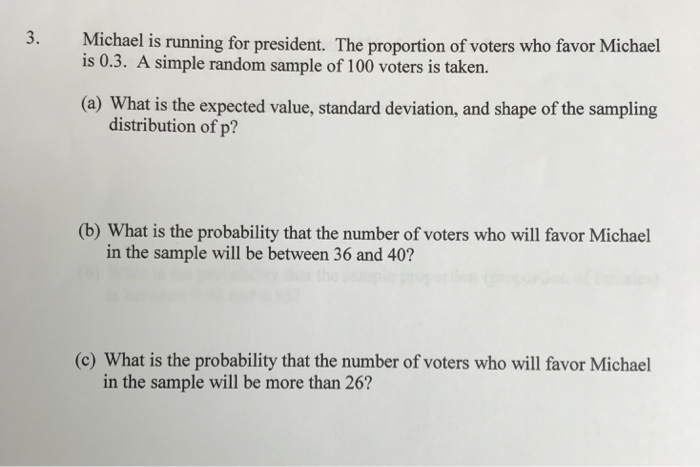 Solved 3. Michael is running for president. The proportion | Chegg.com
